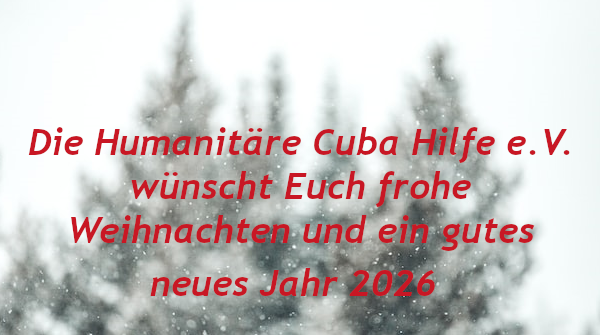 Die Humanitäre Cuba Hilfe wünscht Euch frohe Weihnachten und ein gutes neues Jahr 2026 Das Bild wünscht frohe Weihnachten und ein gutes neues Jahr 2026