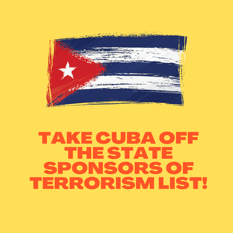 Plakat 'Take Cuba off the State Sponsors of Terrorism List'